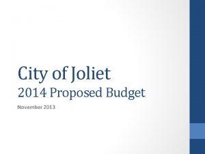 City of Joliet 2014 Proposed Budget November 2013