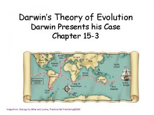 Darwins Theory of Evolution Darwin Presents his Case