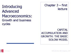 Introducing Advanced Macroeconomics Chapter 3 first lecture Growth