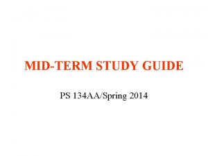 MIDTERM STUDY GUIDE PS 134 AASpring 2014 TIME