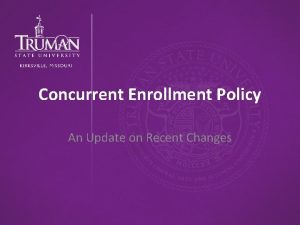 Concurrent Enrollment Policy An Update on Recent Changes