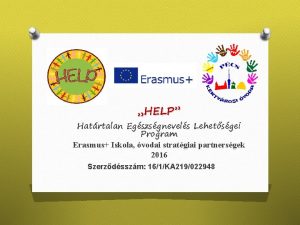 HELP Hatrtalan Egszsgnevels Lehetsgei Program Erasmus Iskola vodai