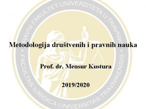 Metodologija drutvenih i pravnih nauka Prof dr Mensur