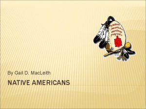 By Gail D Mac Leith NATIVE AMERICANS MISINFORMATION