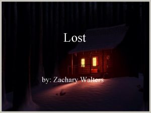 Lost by Zachary Walters Lost by Zachary Walters