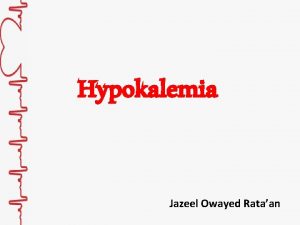 Hypokalemia Jazeel Owayed Rataan Potassium metabolism Normal K