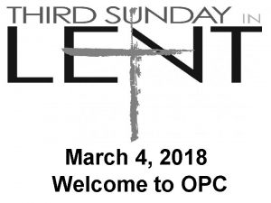 March 4 2018 Welcome to OPC Cambridge Chimes