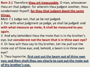 Rom 2 1 Therefore thou art inexcusable inexcusable