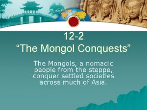 12 2 The Mongol Conquests The Mongols a