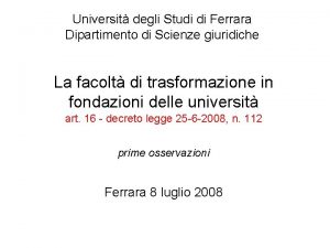 Universit degli Studi di Ferrara Dipartimento di Scienze