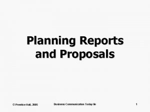 Planning Reports and Proposals Prentice Hall 2005 Business