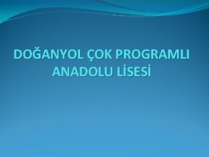 DOANYOL OK PROGRAMLI ANADOLU LSES AKRAN BASKISI ve