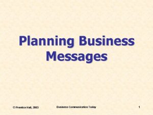 Planning Business Messages Prentice Hall 2003 Business Communication