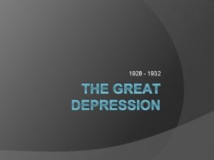 1928 1932 THE GREAT DEPRESSION Standards SSUSH 17