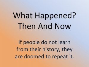 What Happened Then And Now If people do