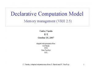 Declarative Computation Model Memory management VRH 2 5