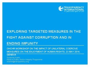 EXPLORING TARGETED MEASURES IN THE FIGHT AGAINST CORRUPTION