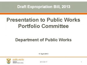 Draft Expropriation Bill 2013 Presentation to Public Works