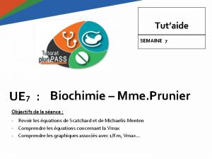 Tutaide SEMAINE 7 UE 7 Biochimie Mme Prunier