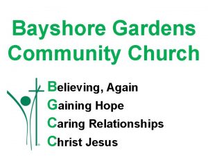Bayshore Gardens Community Church Believing Again Gaining Hope