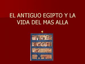 EL ANTIGUO EGIPTO Y LA VIDA DEL MAS