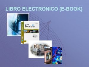 LIBRO ELECTRNICO EBOOK El libro electrnico o digital