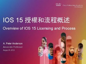 IOS 15 Overview of IOS 15 Licensing and