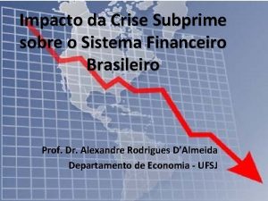 Impacto da Crise Subprime sobre o Sistema Financeiro