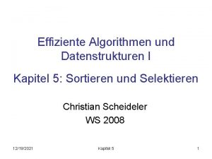 Effiziente Algorithmen und Datenstrukturen I Kapitel 5 Sortieren