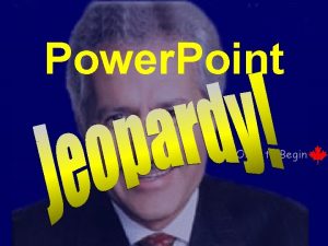 Power Point Click Once to Begin Physical Human