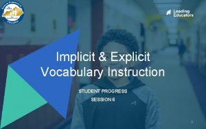 Implicit Explicit Vocabulary Instruction STUDENT PROGRESS SESSION 6