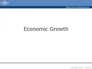 http www bized co uk Economic Growth Copyright