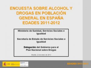 ENCUESTA SOBRE ALCOHOL Y DROGAS EN POBLACIN GENERAL