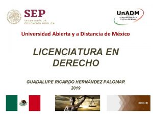 Universidad Abierta y a Distancia de Mxico LICENCIATURA