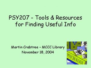 PSY 207 Tools Resources for Finding Useful Info