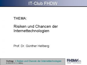 ITClub FHDW THEMA Risiken und Chancen der Internettechnologien