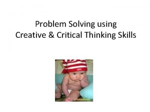 Problem Solving using Creative Critical Thinking Skills Developing