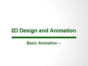 2 D Design and Animation Basic Animation Keyframe