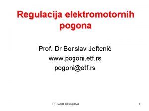 Regulacija elektromotornih pogona Prof Dr Borislav Jefteni www