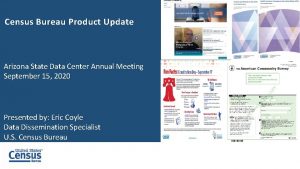 Census Bureau Product Update Arizona State Data Center