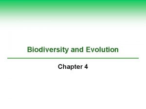 Biodiversity and Evolution Chapter 4 Core Case Study