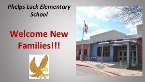 Phelps Luck Elementary School Welcome New Families 2019