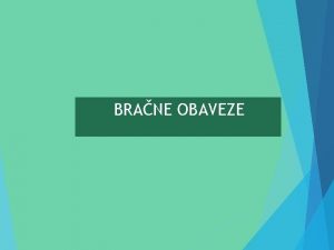 BRANE OBAVEZE inom sklapanja braka stvaraju se odredjena