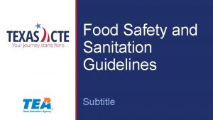 Food Safety and Sanitation Guidelines Subtitle Copyright Texas