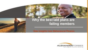 Why the best laid plans are failing members