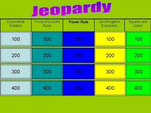 Exponential Notation ProductQuotient Rules Power Rule ZeroNegative Exponents