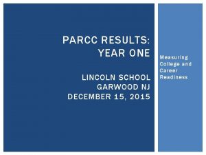 PARCC RESULTS YEAR ONE LINCOLN SCHOOL GARWOOD NJ