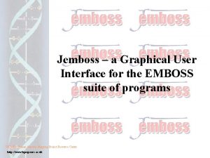 Jemboss a Graphical User Interface for the EMBOSS
