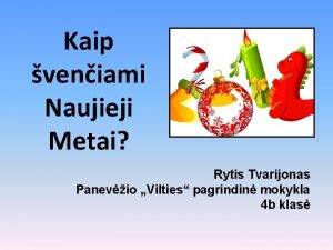 Kaip veniami Naujieji Metai Rytis Tvarijonas Panevio Vilties