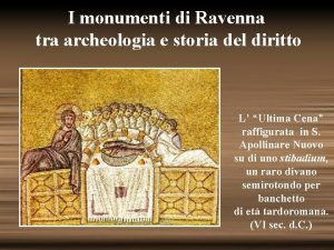 I monumenti di Ravenna tra archeologia e storia